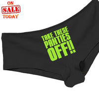 Take these panties off - funny, but naughty panties in you choice of 11 colors